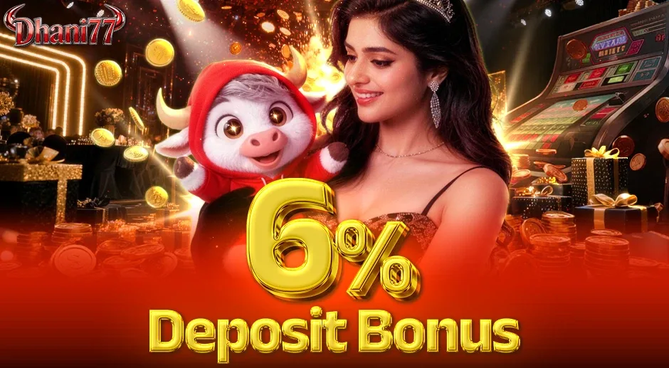 6% Deposit Bonus